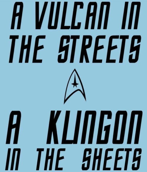 Vulcan In The Streets Klingon In The Sheets Póló - Ha Star Trek rajongó ezeket a pólókat tuti imádni fogod!