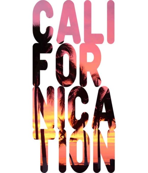 Kaliforgia nyári style Póló - Ha Californication rajongó ezeket a pólókat tuti imádni fogod!