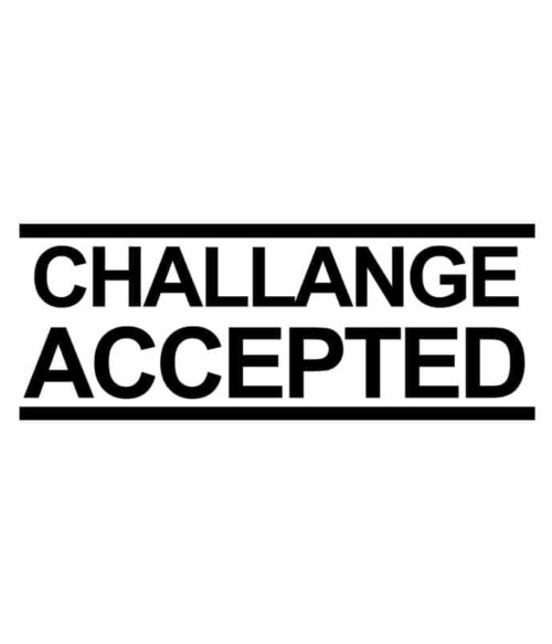 Kihívás elfogadva Póló - Ha How I Met Your Mother rajongó ezeket a pólókat tuti imádni fogod!