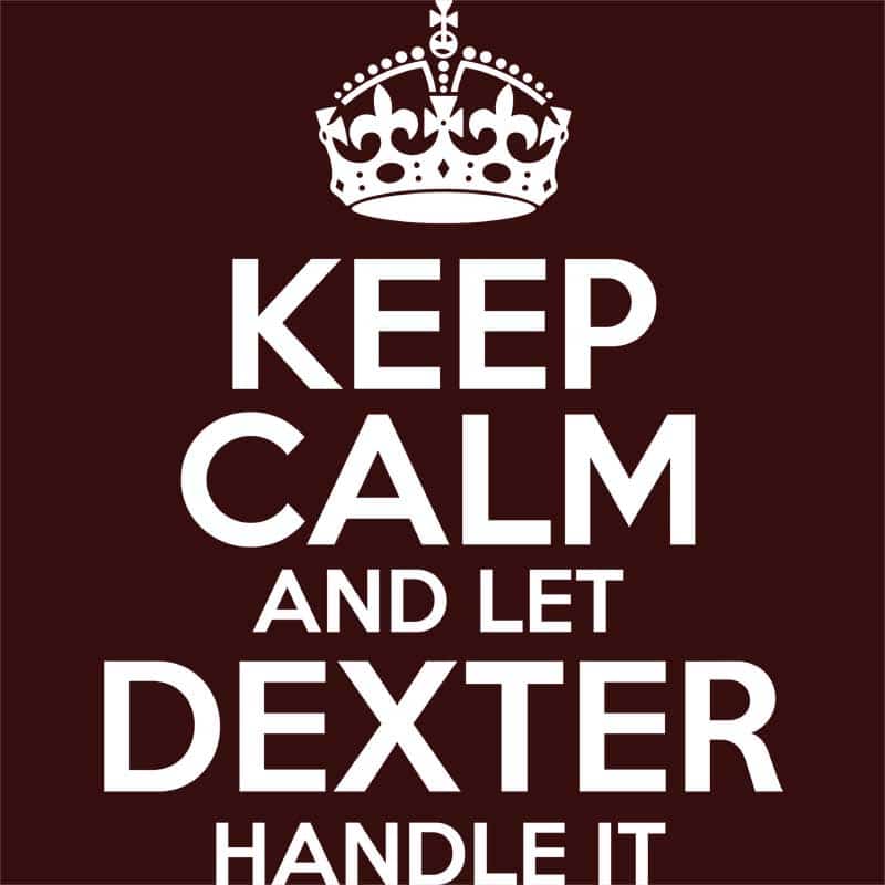 Nyugodj le és hagyd, hogy Dexter elintézze