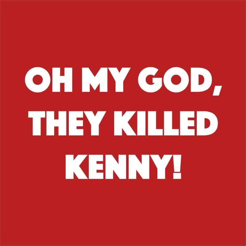 Úristen, kicsinálták Kenny-t