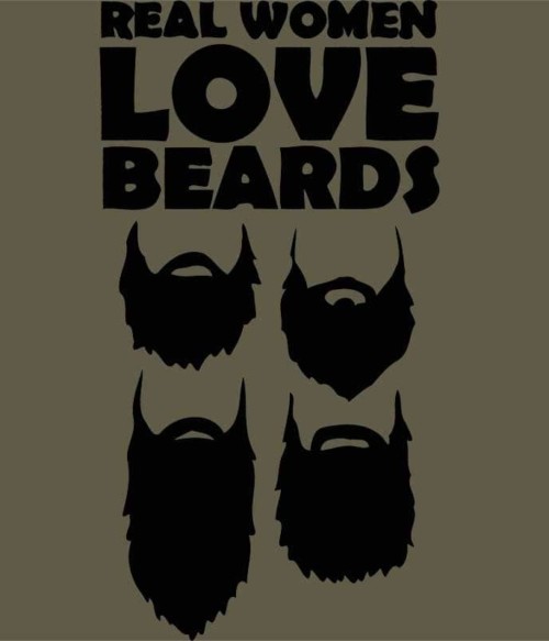 Az igazi nők szeretik a szakállat Póló - Ha Beard rajongó ezeket a pólókat tuti imádni fogod!