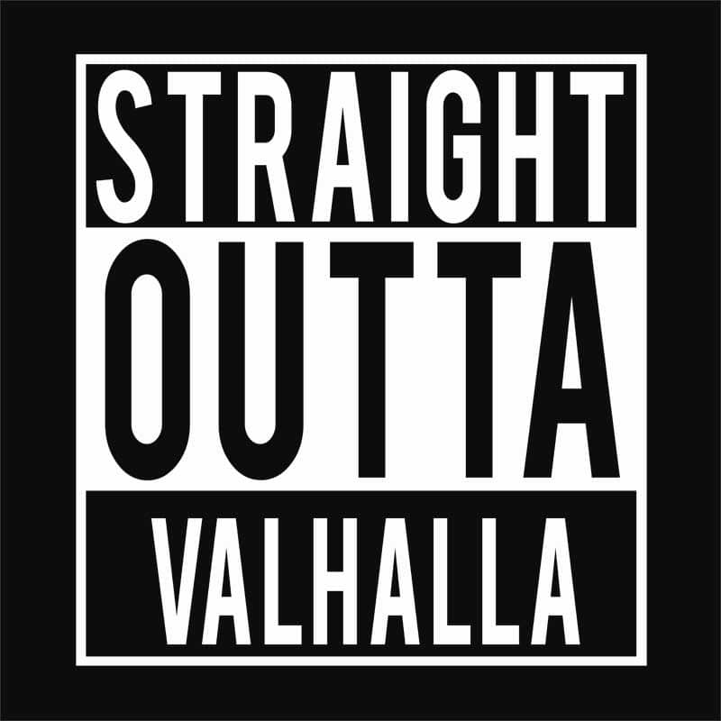 Straight Outta Valhalla