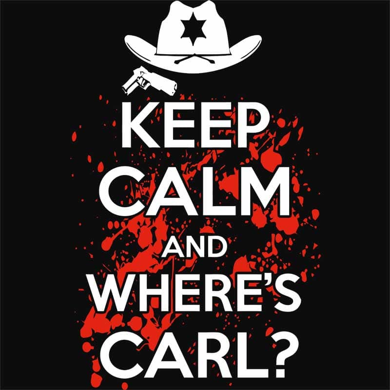 Keep Calm And Where's Carl