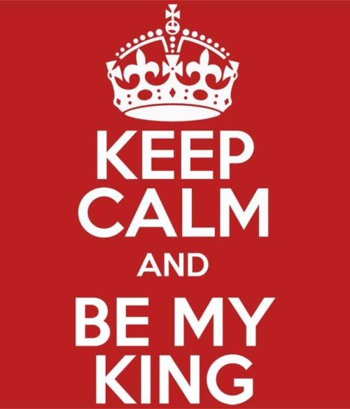 Keep Calm And Be My King Póló - Ha Couple rajongó ezeket a pólókat tuti imádni fogod!