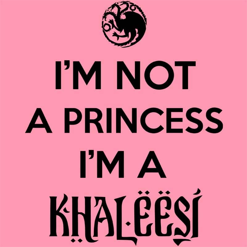 I'm a Khaleesi