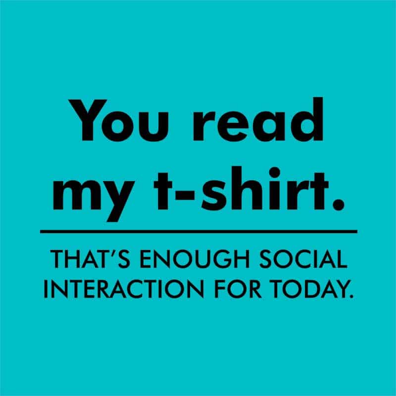 You Read My T-shirt...