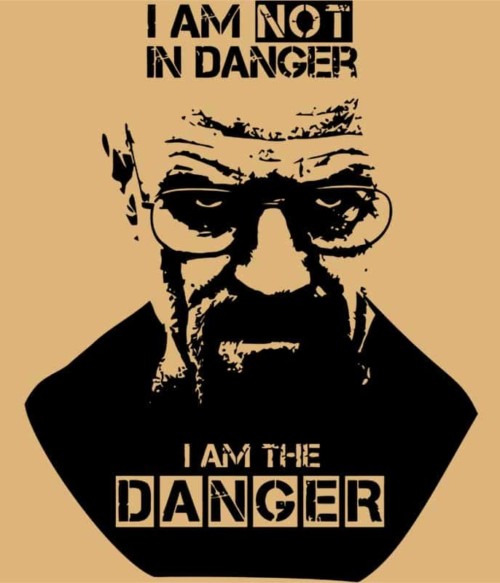 I am the danger Póló - Ha Breaking Bad rajongó ezeket a pólókat tuti imádni fogod!