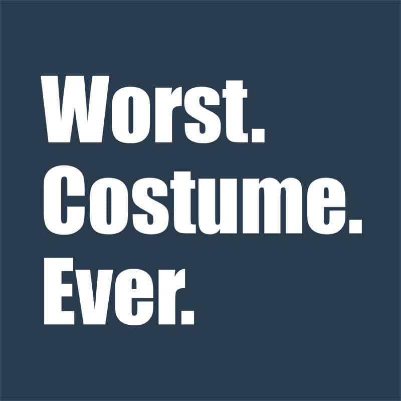 Worst Costume Ever