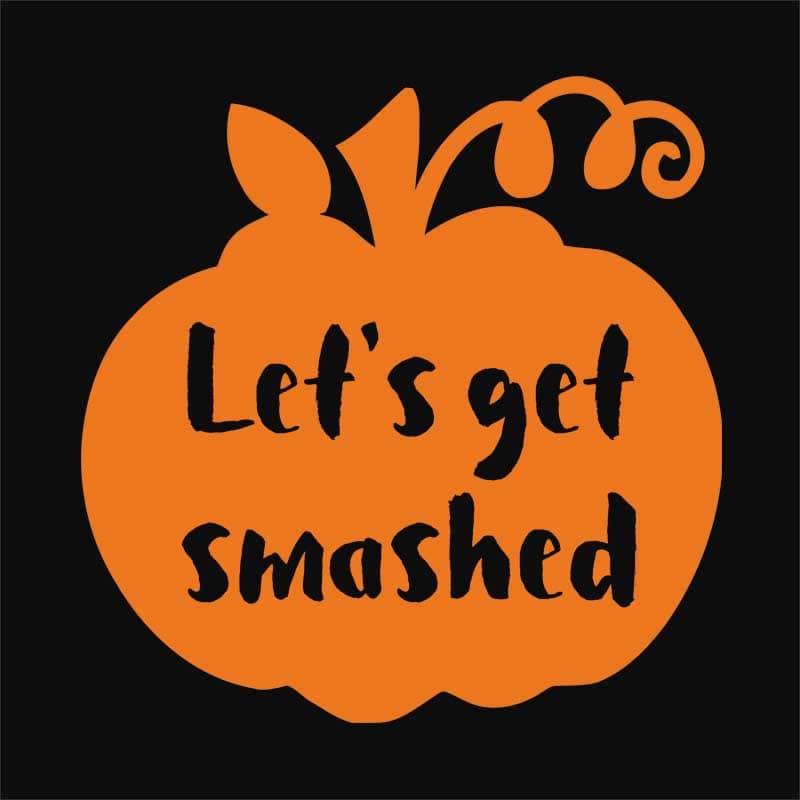 Pumpkin Let's Get Smashed
