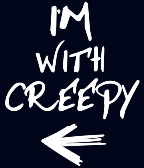 I'm With Creepy Póló - Ha Halloween rajongó ezeket a pólókat tuti imádni fogod!