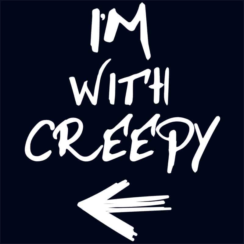 I'm With Creepy