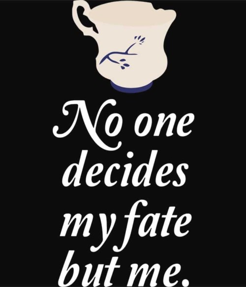 No One Decides My Fate But Me Póló - Ha Once Upon a Time rajongó ezeket a pólókat tuti imádni fogod!