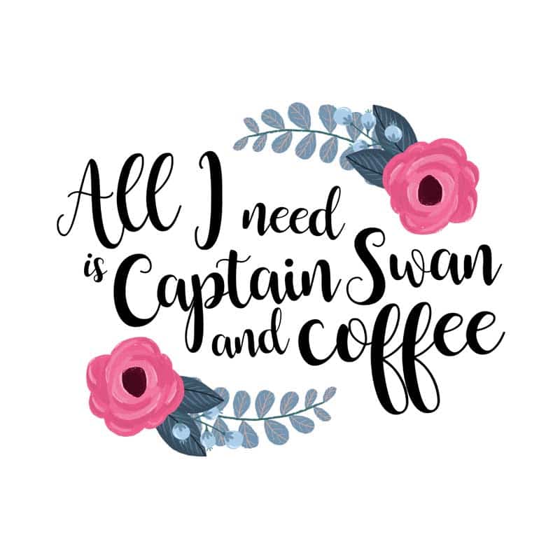 All I Need Is Captain Swan And Coffee