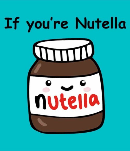 If you are nutella Póló - Ha Couple rajongó ezeket a pólókat tuti imádni fogod!