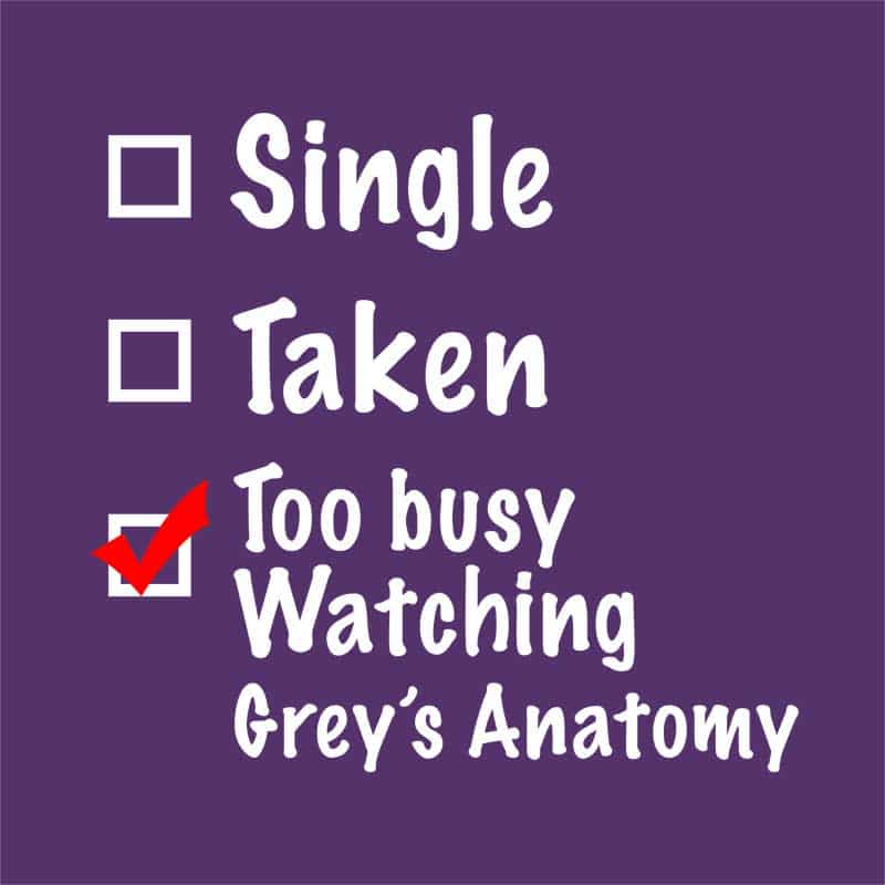 Single Taken Watching Greys Anatomy