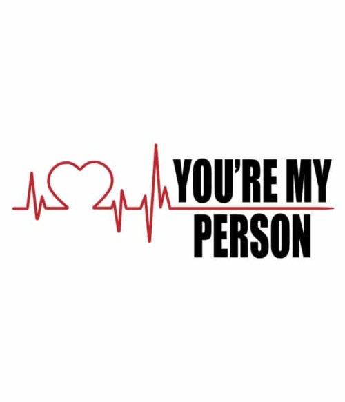 You Are My Person Póló - Ha Grey's Anatomy rajongó ezeket a pólókat tuti imádni fogod!