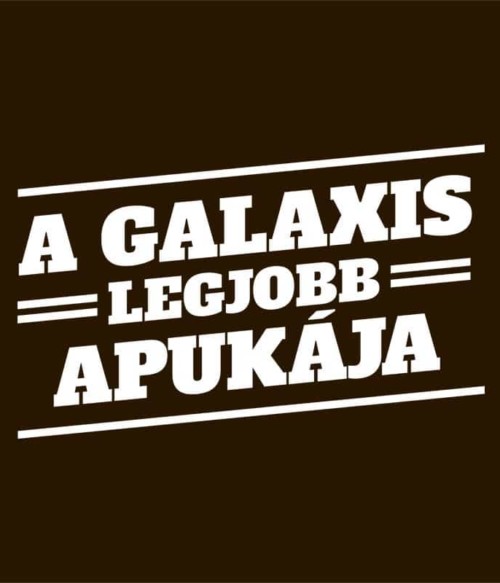 A Galaxis Legjobb Apukája Póló - Ha Family rajongó ezeket a pólókat tuti imádni fogod!