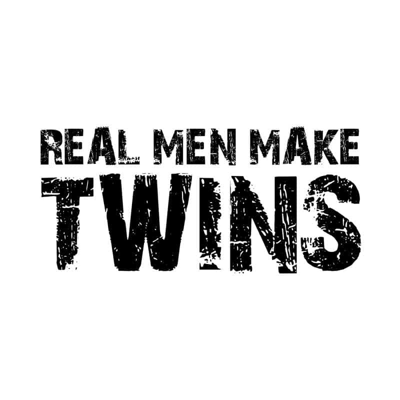Real Men Make Twins