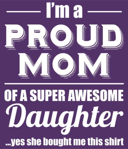 Im A Proud Mom Póló - Ha Family rajongó ezeket a pólókat tuti imádni fogod!
