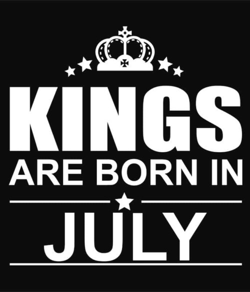 Kings are born in July Póló - Ha Birthday rajongó ezeket a pólókat tuti imádni fogod!