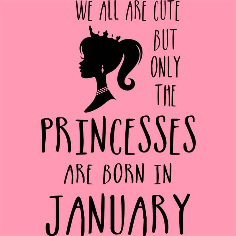 Princesses are born in January