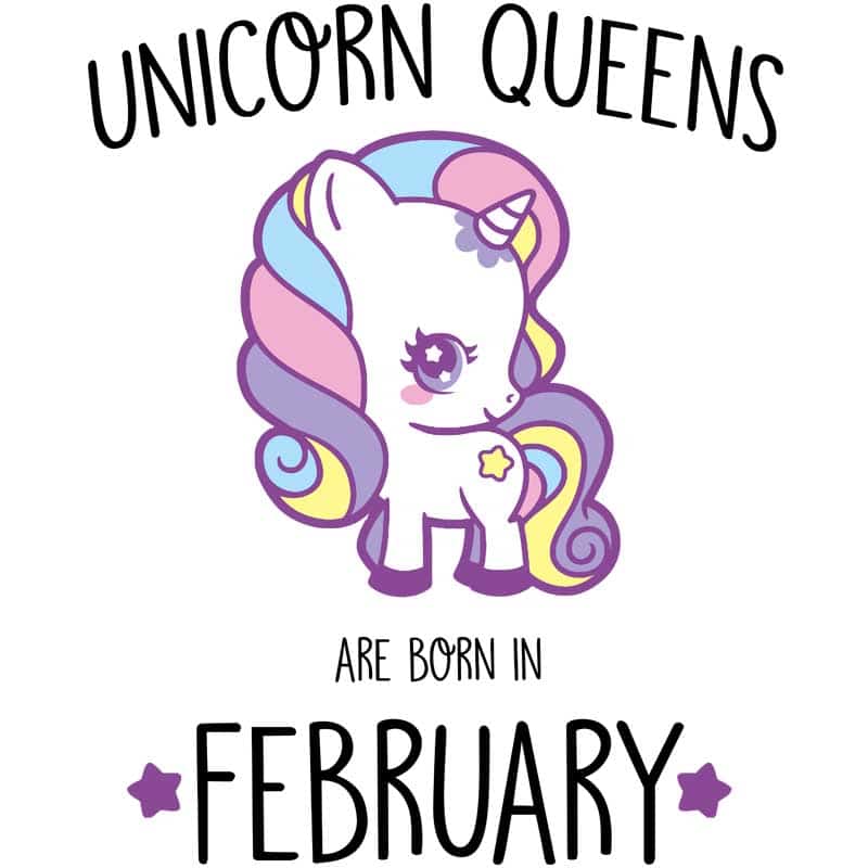Unicorn queens are born in February