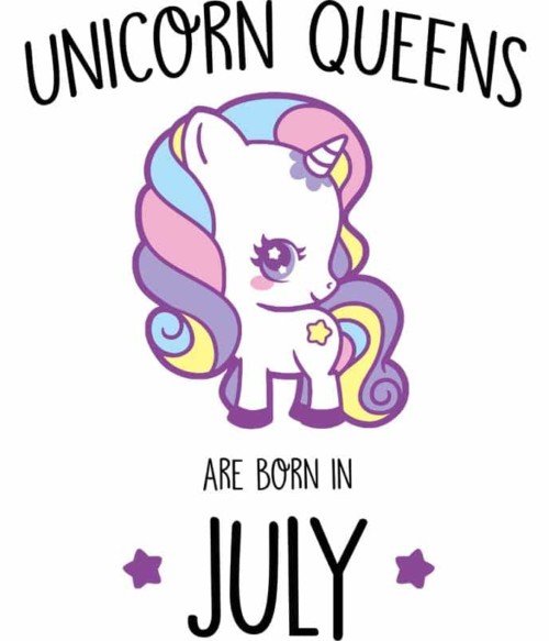 Unicorn queens are born in July Póló - Ha Birthday rajongó ezeket a pólókat tuti imádni fogod!