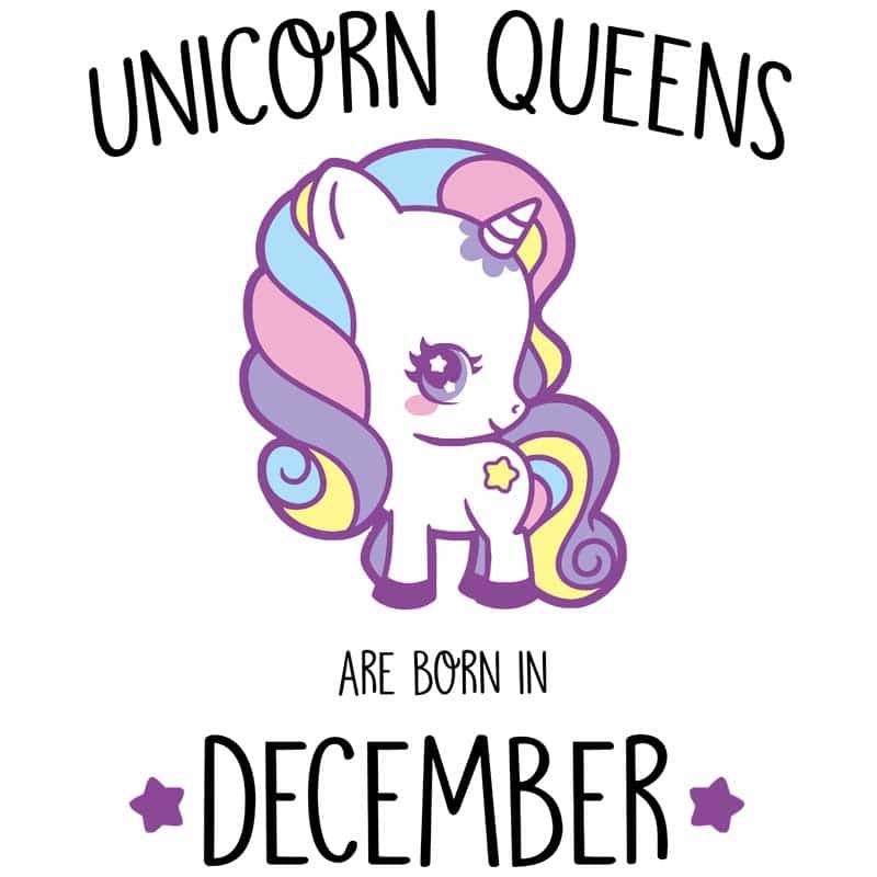Unicorn queens are born in December