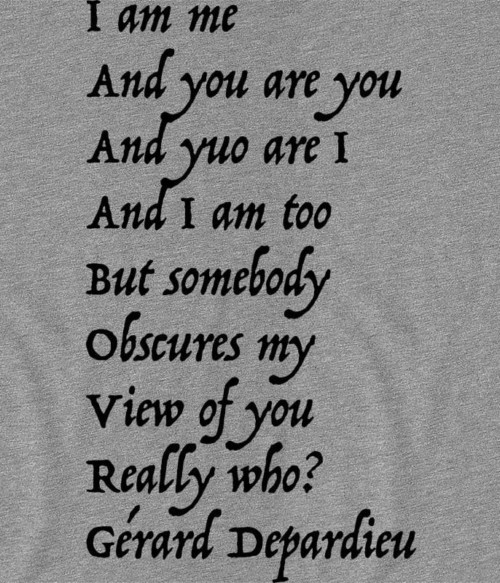 Gerard Depardieu idézet Póló - Ha Legends rajongó ezeket a pólókat tuti imádni fogod!