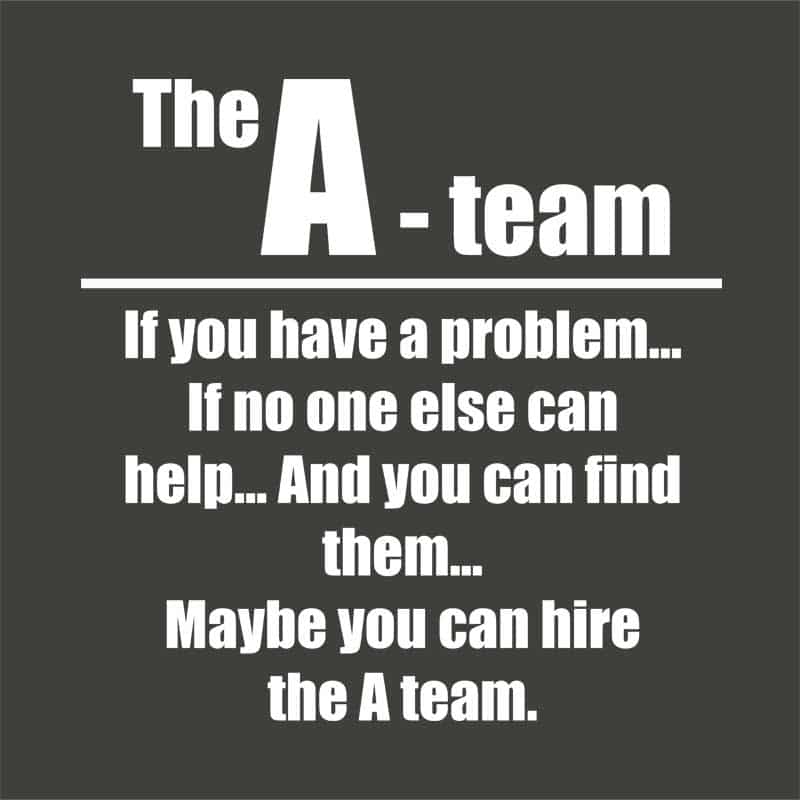 Maybe you can hire the A-team