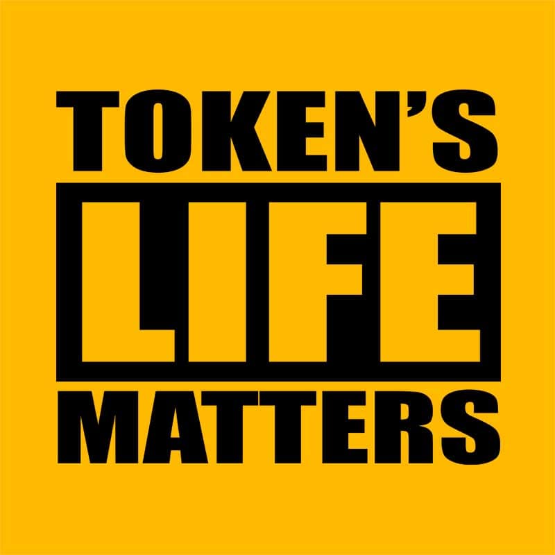 Token's life matters
