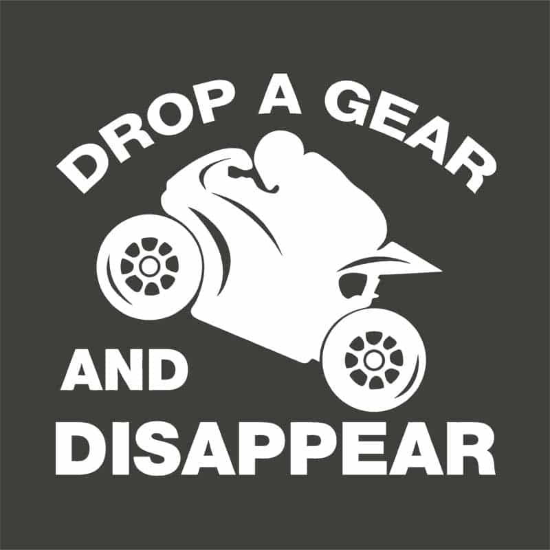 Drop a gear