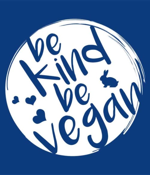 Legyél kedves legyél vegán Póló - Ha Vegetarian rajongó ezeket a pólókat tuti imádni fogod!