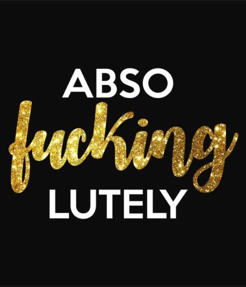 Abso fucking lutely Póló - Ha Sex and the City rajongó ezeket a pólókat tuti imádni fogod!