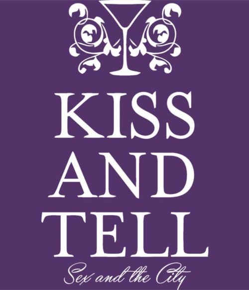 Kiss and Tell Póló - Ha Sex and the City rajongó ezeket a pólókat tuti imádni fogod!