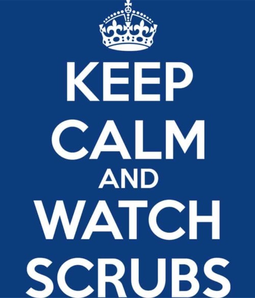Keep calm and watch Scrubs Póló - Ha Scrubs rajongó ezeket a pólókat tuti imádni fogod!