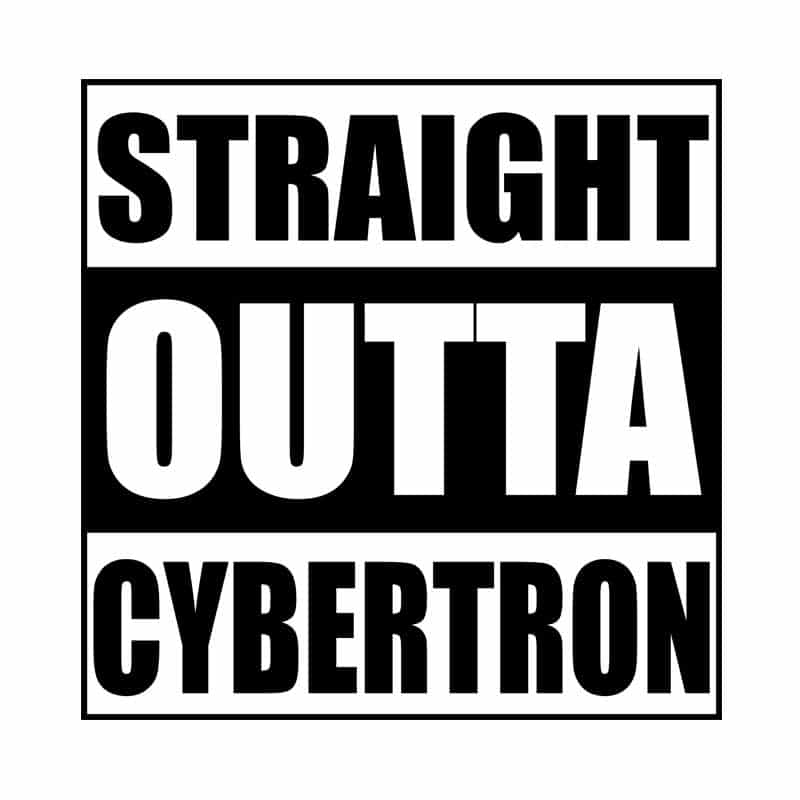 Straight outta Cybertron
