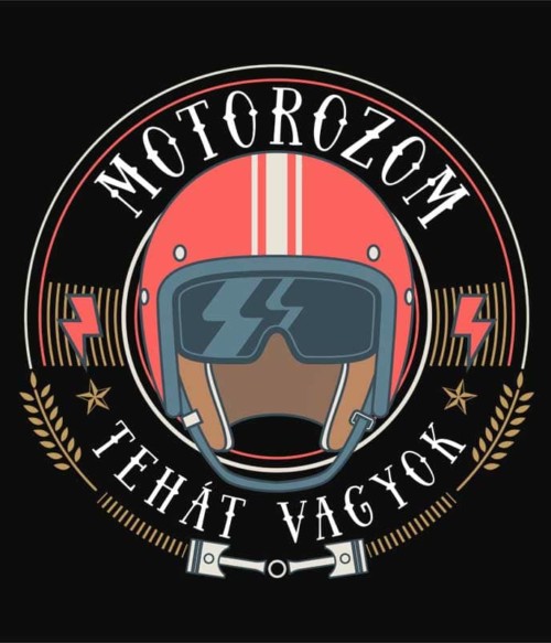 Motorozom tehát vagyok Póló - Ha Hobby rajongó ezeket a pólókat tuti imádni fogod!