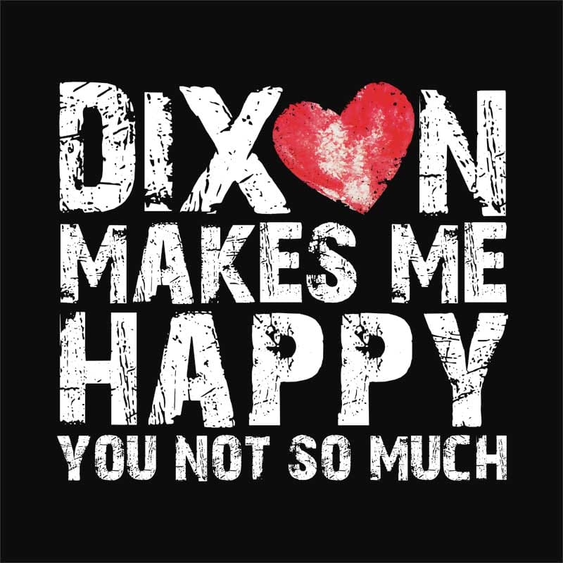 Dixon makes me happy