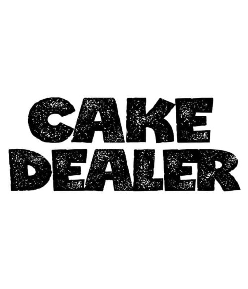 Cake Dealer Póló - Ha Hobby rajongó ezeket a pólókat tuti imádni fogod!