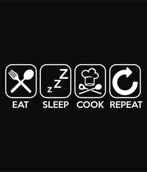 Eat Sleep Cook Repeat Póló - Ha Hobby rajongó ezeket a pólókat tuti imádni fogod!