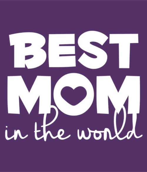Best mom in the world Póló - Ha Family rajongó ezeket a pólókat tuti imádni fogod!