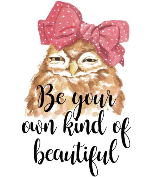 Be your own kind of beautiful owl Póló - Ha Owl rajongó ezeket a pólókat tuti imádni fogod!