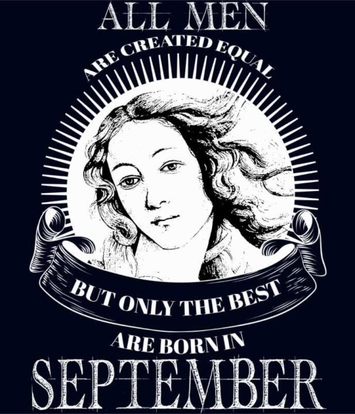 Szűz Szeptember Póló - Ha Birthday rajongó ezeket a pólókat tuti imádni fogod!