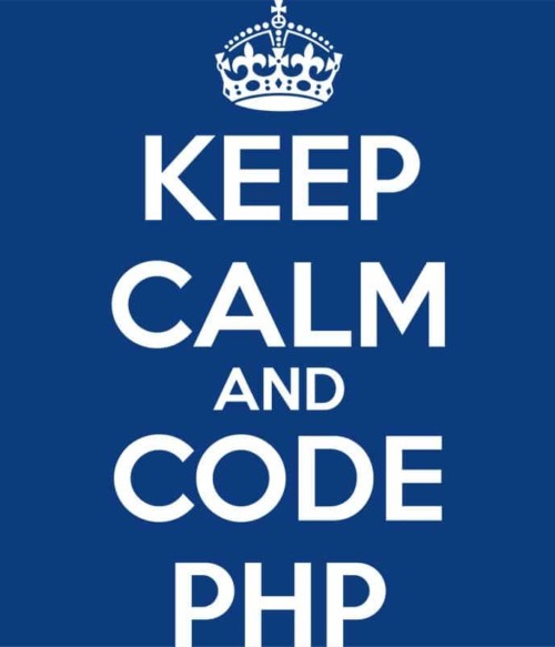 Keep calm and code PHP Póló - Ha Programming rajongó ezeket a pólókat tuti imádni fogod!