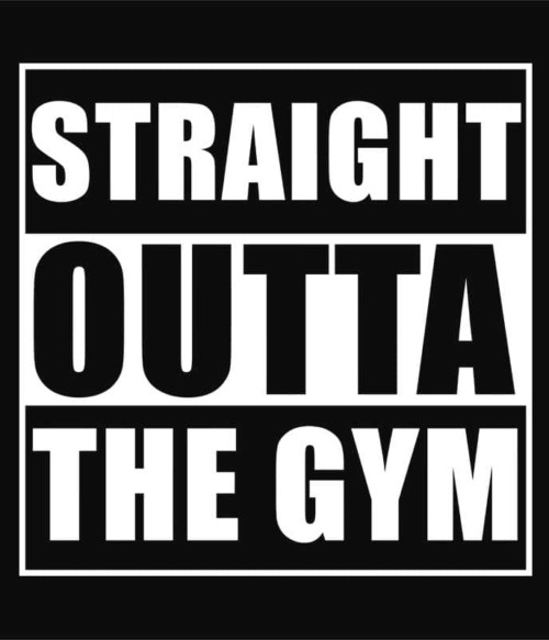 Straight Outta the Gym Póló - Ha Workout rajongó ezeket a pólókat tuti imádni fogod!