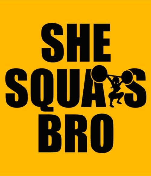 She squats bro Póló - Ha Workout rajongó ezeket a pólókat tuti imádni fogod!
