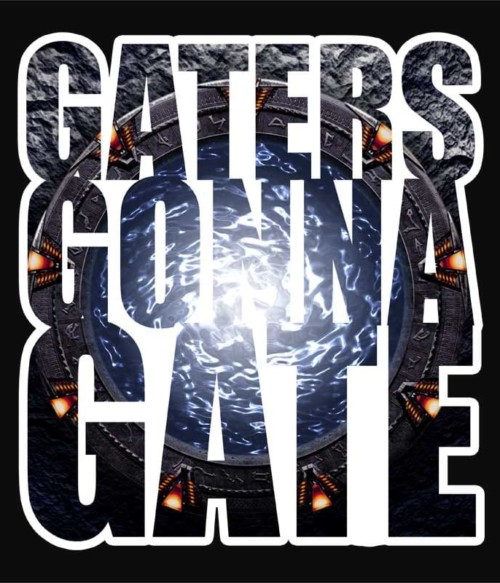 Gaters gonna gate Póló - Ha Stargate rajongó ezeket a pólókat tuti imádni fogod!