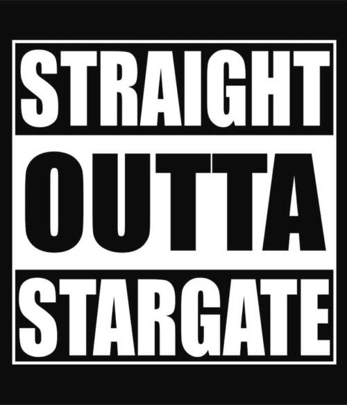Straight outta stargate Póló - Ha Stargate rajongó ezeket a pólókat tuti imádni fogod!
